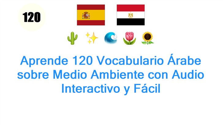 Aprende 120 Vocabulario Árabe sobre Medio Ambiente con Audio Interactivo y Fácil